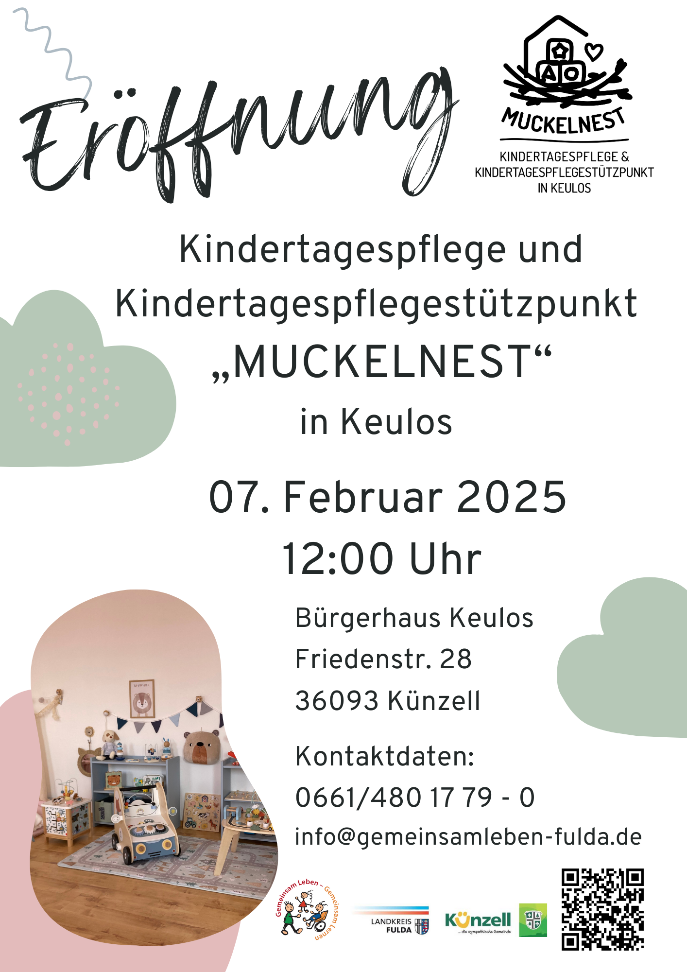 Einladung zur Eröffnung der Kindertagespflege und dem Kindertagespflegestützpunkt "Muckelnest" in Keulos am 07.02.2025 um 12 Uhr. Adresse: Bürgerhaus Keulos Friedenstr. 28 36093 Künzell Kontaktdaten: 0661/480 17 79 - 0 info@gemeinsamleben-fulda.de